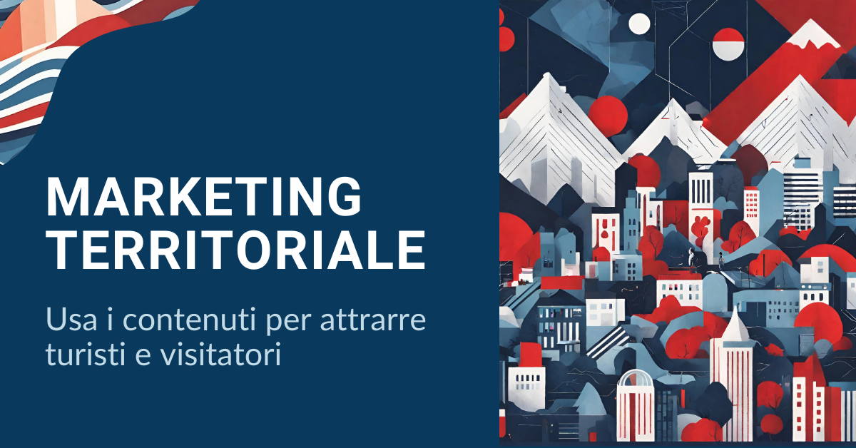 Corso Marketing territoriale - Attira turisti e visitatori